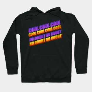 COOL COOL COOL NO DOUBT Hoodie